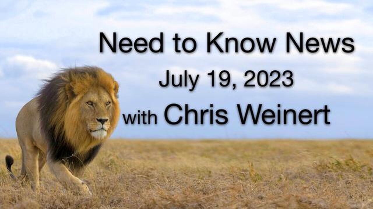 Need to Know News (19 July 2023) with Chris Weinert