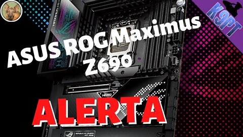 ASUS ROG Maximus Z690 pode pegar fogo!!!
