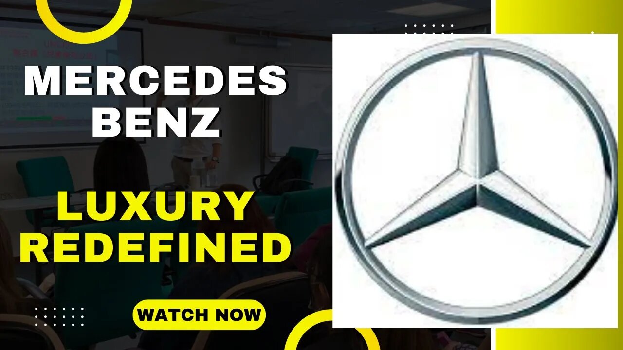 MERCEDES BENZ: LUXURY REDEFINED.