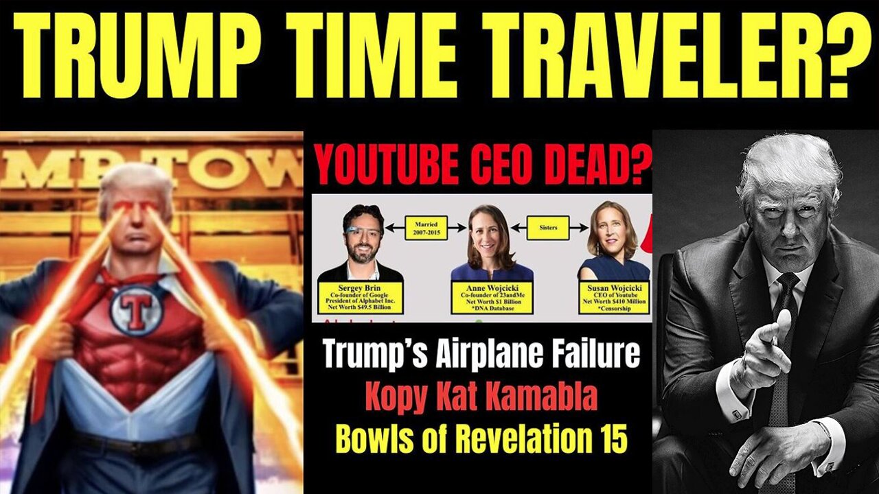 Melissa Redpill Update: Trump Time Traveler? YouTube CEO Dead? Airplane Failure, Revelation 15 Bowls