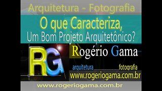 Um Bom Projeto Arquitetônico! Rogerio Gama - Arquitetura e Fotografia