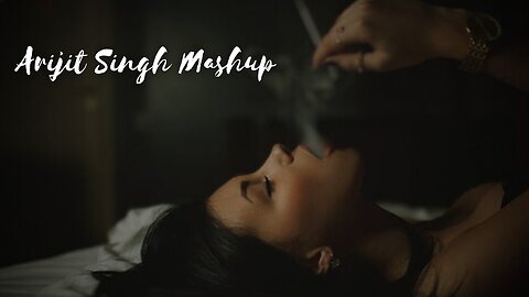 ARIJIT SINGH MASHUP 2023 || NEW MASHUP || HITS NEW SONGS || ARIJIT SINGH HITS SONG
