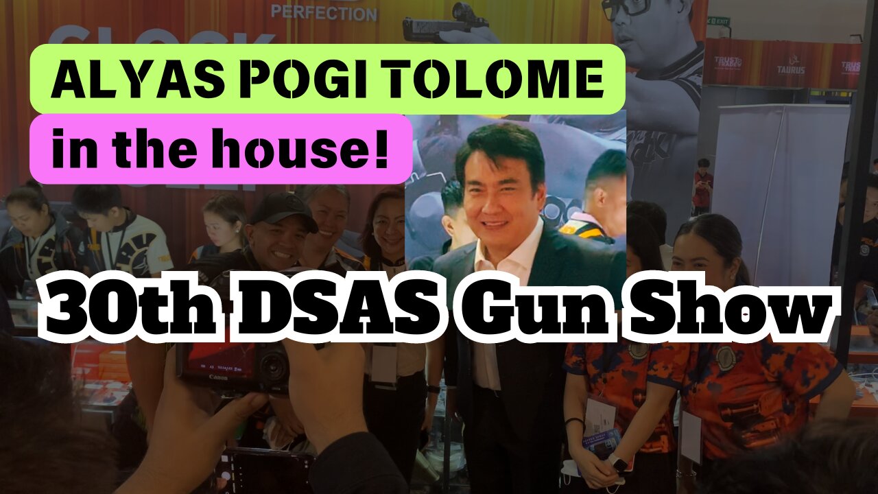 ALYAS POGI TOLOME @ 30TH DSAS GUN SHOW