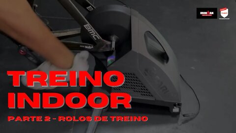 TREINO INDOOR - PARTE 2 ROLO DE TREINAMENTO