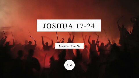 Through the Bible with Chuck Smith: Joshua 17-24