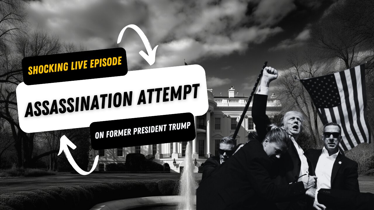 Shocking Live Episode Discussing Former President Trump Assassination Attempt