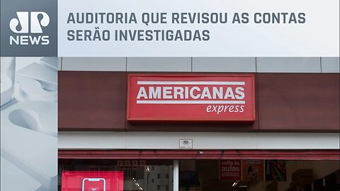 CVM abre mais quatro processos sobre o caso Americanas