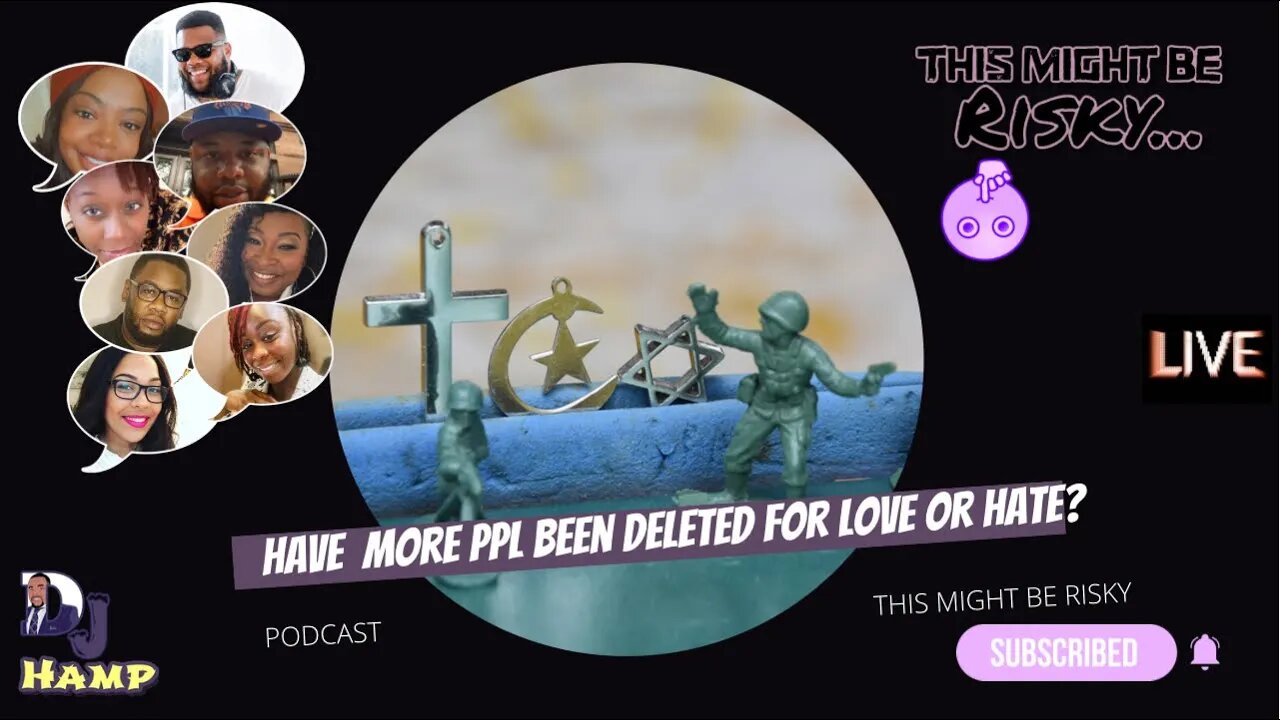 THE PANEL ARGUES, HAVE MORE PEOPLE BEEN DELETED BECAUSE OF LOVE OR HATE????
