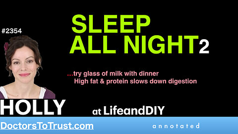 HOLLY | SLEEP ALL NIGHT2. …try glass of milk with dinner High fat & protein slows down digestion