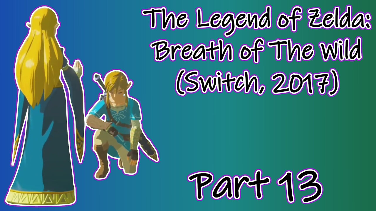 The Legend of Zelda: Breath of The Wild(Switch, 2017) Longplay - Part 13(No Commentary)