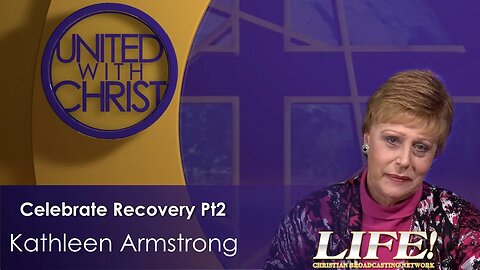 "Celebrate Recovery Pt2" - Kathleen Armstrong (united 3 10 23 )