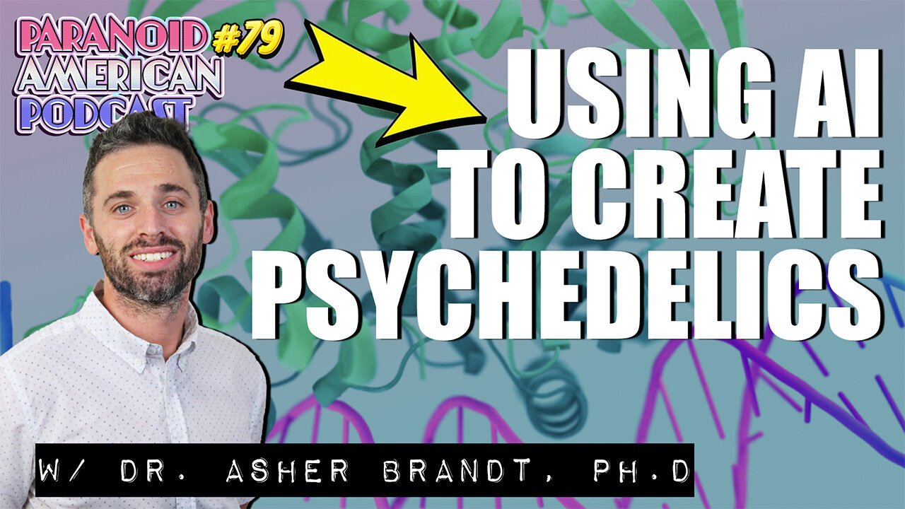 Using AI to create Psychedelics w/ Dr. Asher Brandt | Paranoid American Podcast 79