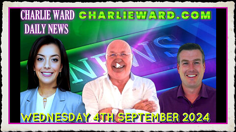 CHARLIE WARD DAILY NEWS WITH CHARLIE WARD, PAUL BROOKER DREW DEMI WEDNESDAY 4TH SEPT 2024