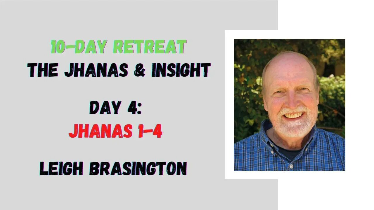 ☸ Leigh Brasington I Jhanas 1 to 4 I 10 day meditation retreat I Day 4 ☸