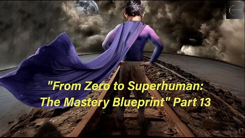 From Zero to Superhuman: The Mastery Blueprint: Part 13 (Sigil Magic)