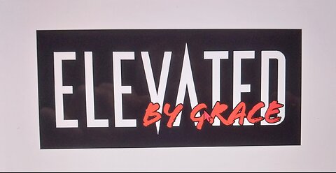 Elevated By Grace 10.03.2021