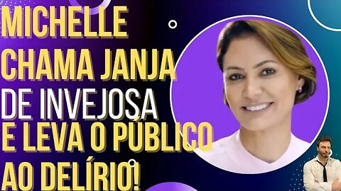 Michelle Bolsonaro chama Janja de invejosa e público vai ao delírio!