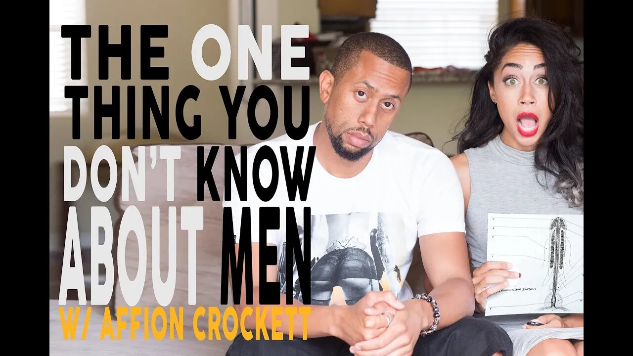 Affion Crockett - The One Thing you DON'T Know about Men and SEX