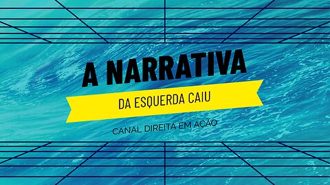 A NARRATIVA DA ESQUERDA CAIU.