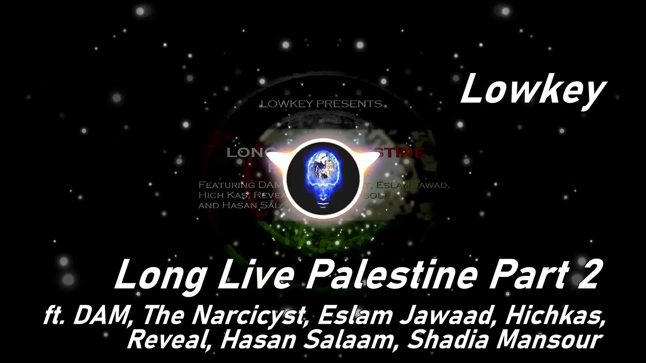 Lowkey | Long Live Palestine Part 2 ft. DAM, The N, E Jawad, H-Kas, R, H Salaam, S Mansour (Lyrics)