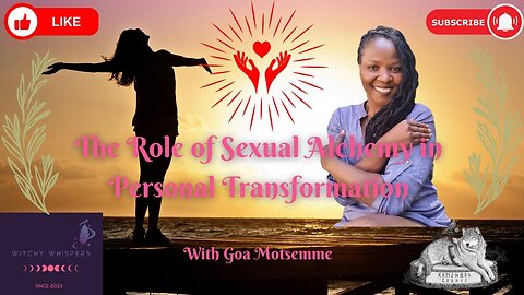 The Role of Sexual Alchemy in Personal Transformation with Gao Motsemme