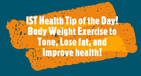 IST Health Tip of the Day! Body Weight Exercises for Muscle Tone, Fat Loss, and Metabolic Health!