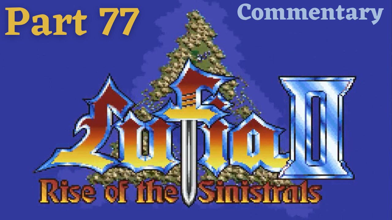 More Dragons in the Depths - Lufia II: Rise of the Sinistrals Part 77