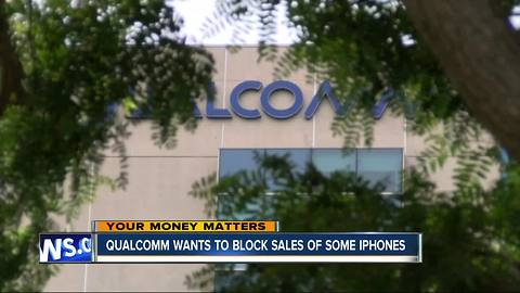 San Diego-based Qualcomm wants to block sales of some iPhones