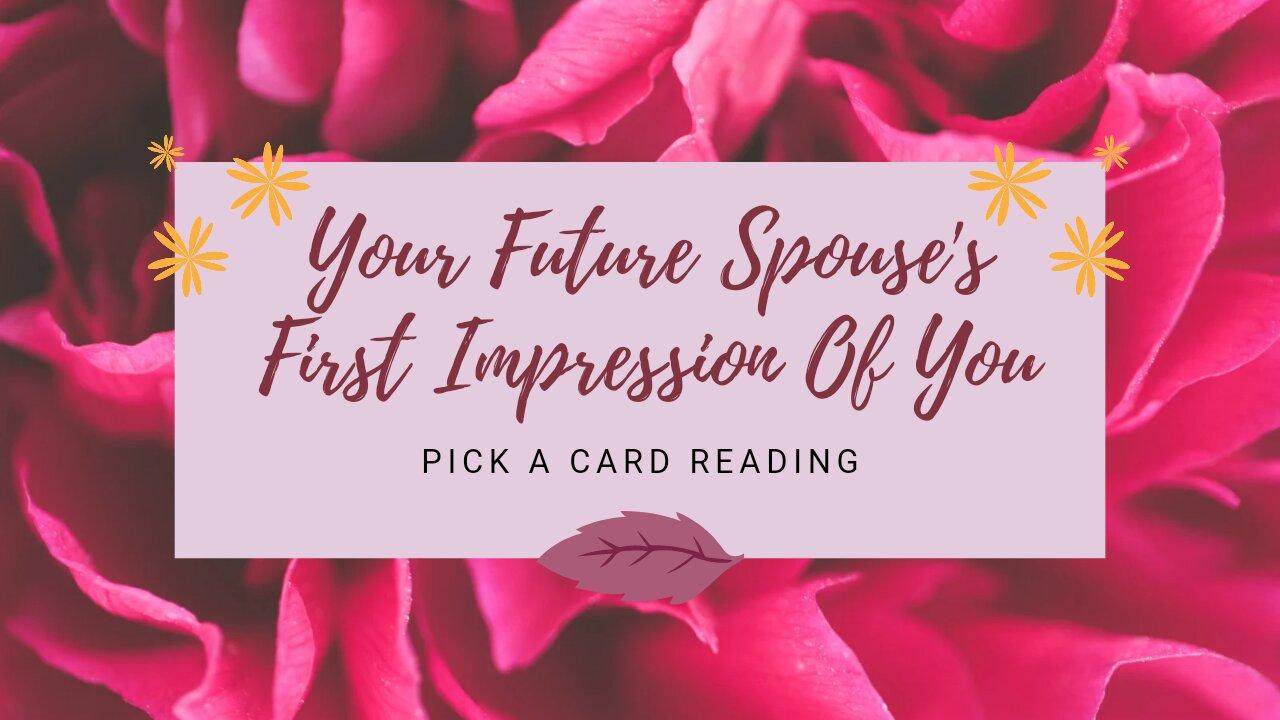 💞YOUR FUTURE SPOUSE'S FIRST IMPRESSION OF YOU💞PICK A CARD READING #futurespouse #love #romance