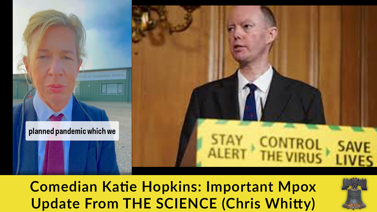 Comedian Katie Hopkins: Important Mpox Update From THE SCIENCE (Chris Whitty)