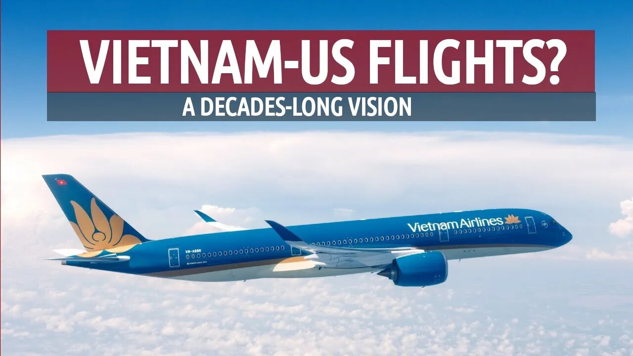 Vietnam-US Flights: A Decades-Long Vision