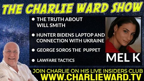 LAWFARE TACTICS, HUNTER BIDENS LAPTOP, THE TRUTH ABOUT WILL SMITH WITH MEL K & CHARLIE WARD