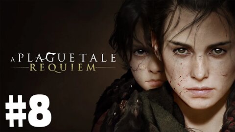 A Plague Tale Requiem - FINAL DESSE MARAVILHOSO JOGO #08