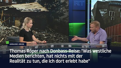 Thomas Röper nach Donbass-Reise: "Westliche Medienberichte haben nichts mit Realität zu tun"