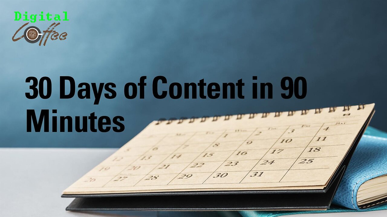 3 Steps to 30 Days of Content in Just 90 Minutes!