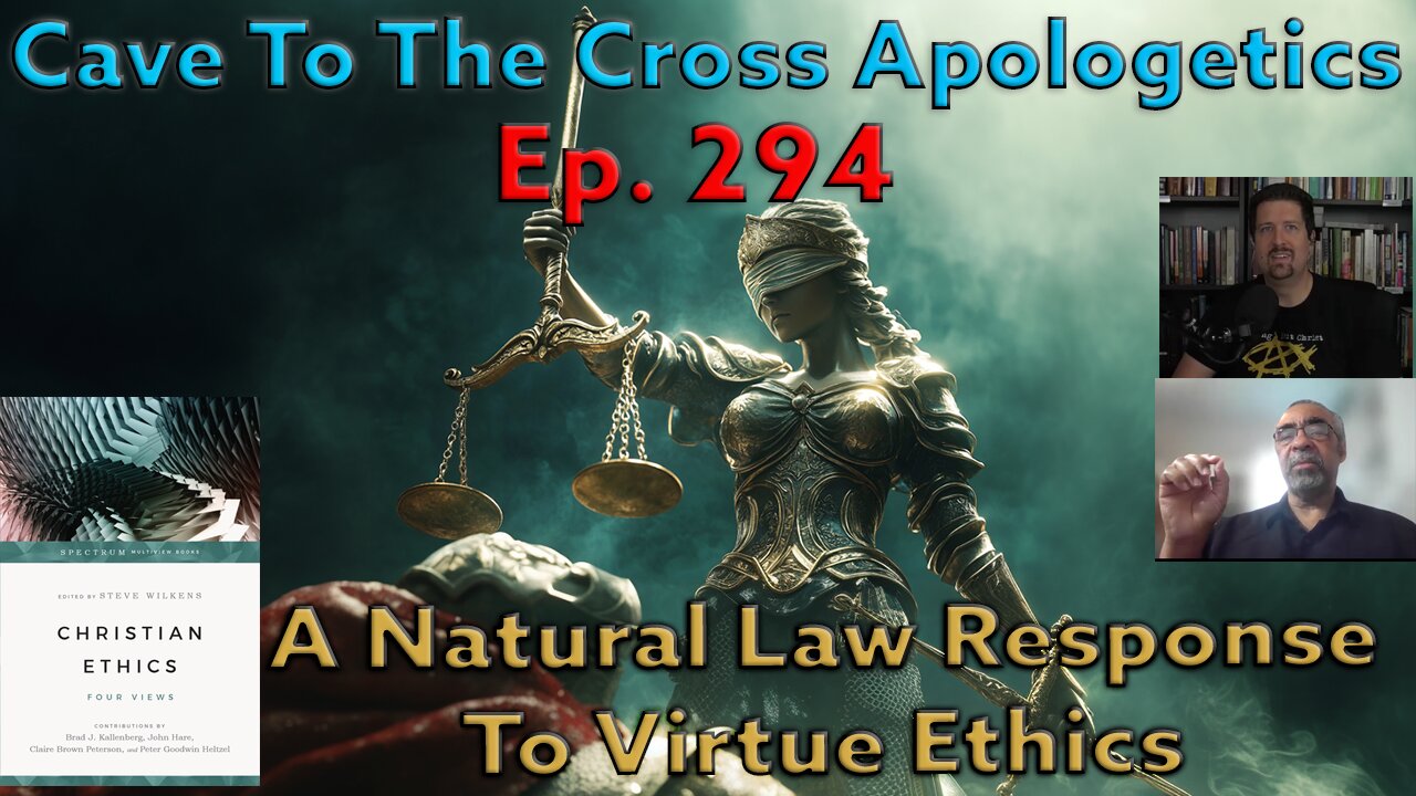 A Natural Law Response To Virtue Ethics - Ep.294 - Christian Ethics - 4 Views