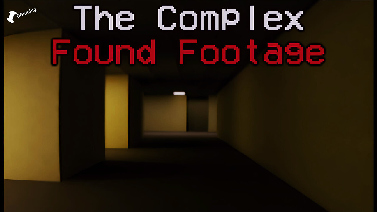 The Complex Found Footage | The BAckrooms Game | Full Gameplay | OgamingRumble