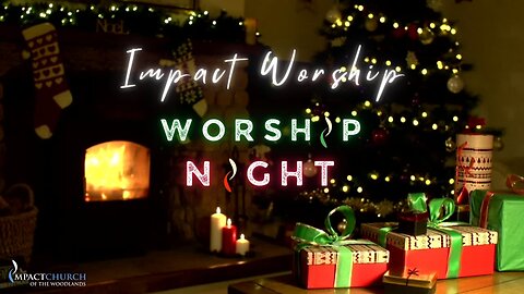 Christmas Worship Night at Impact Church of the Woodlands