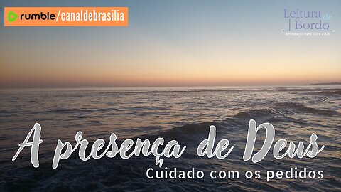 A presença de Deus XCI - Cuidado com os pedidos...