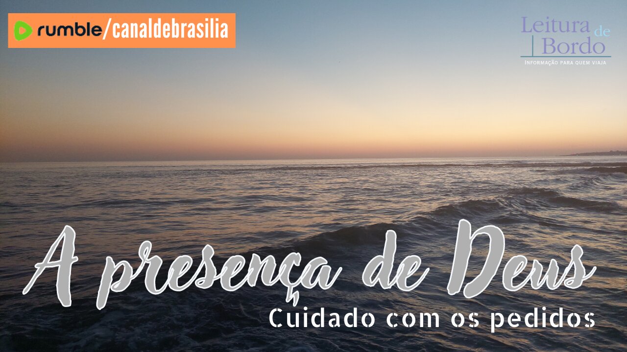 A presença de Deus XCI - Cuidado com os pedidos...