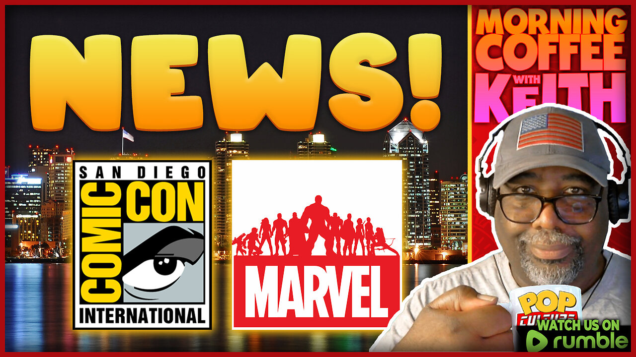 Morning Coffee with Keith | San Diego Comic Con & Marvel News!