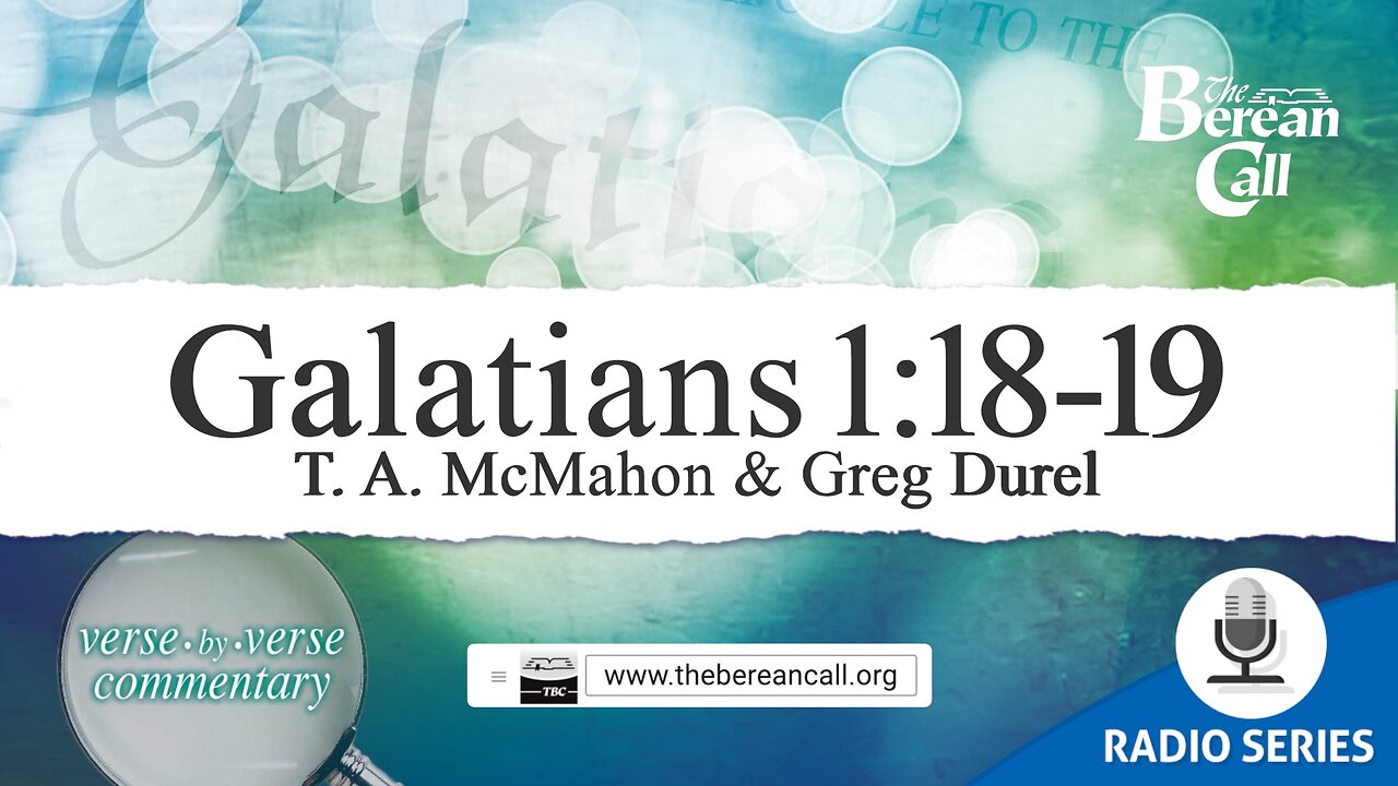 Galatians 1:18-19 - A Verse by Verse Study with Greg Durel
