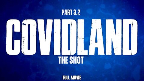 3 Part Documentary Exposé: COVIDLAND - The Shot Part 3.2 of 3.2