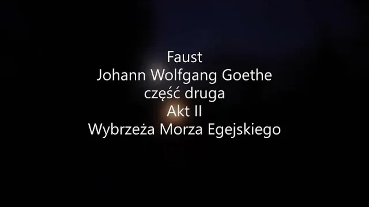 Faust -Johann Wolfgang Goethe część druga Akt II Wybrzeża Morza Egejskiego