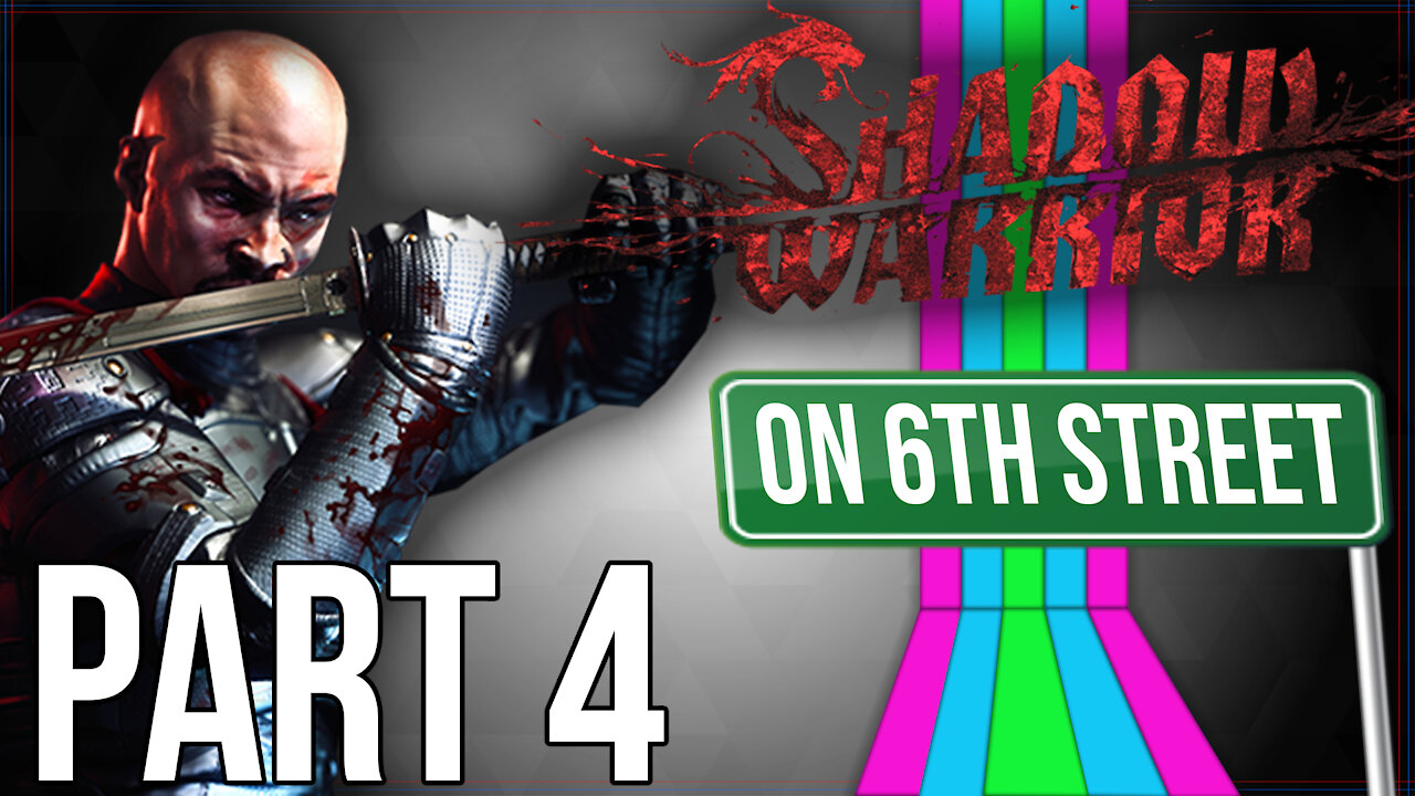 Shadow Warrior on 6th Street Part 4