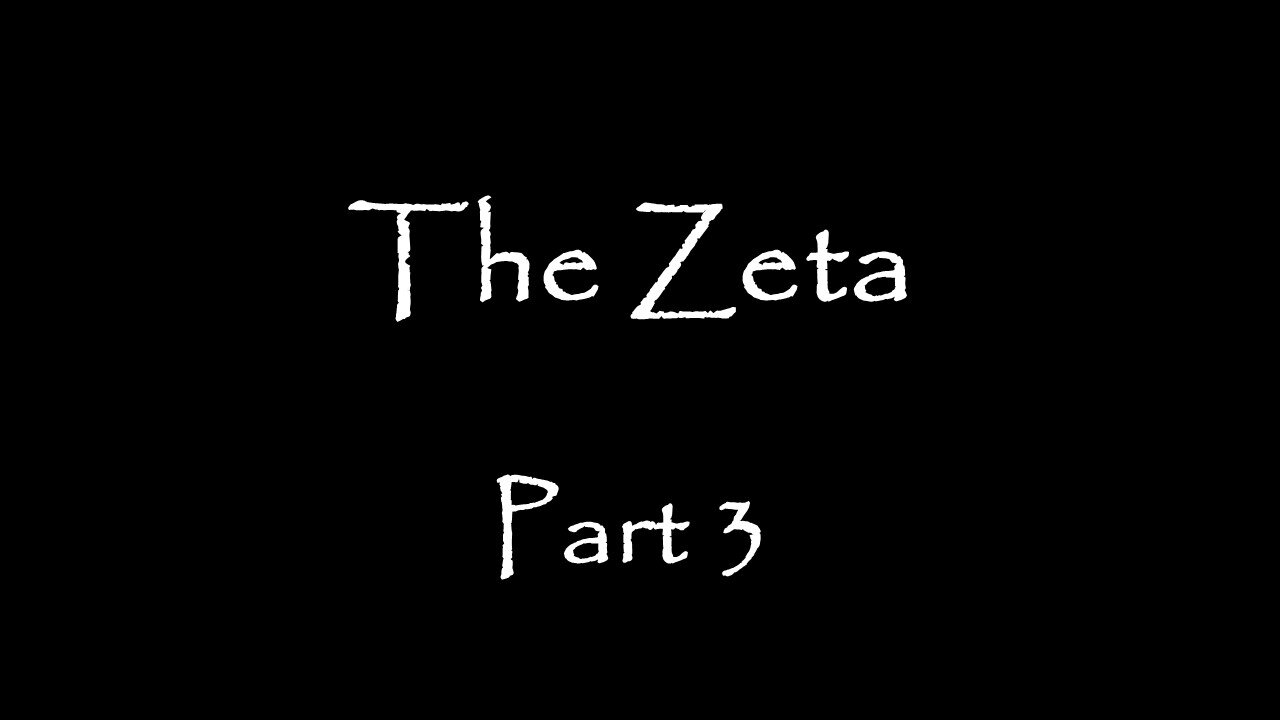 The Zeta - Part 3