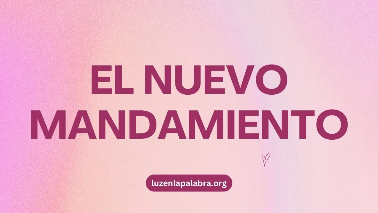 El Nuevo Mandamiento - Ep. #70