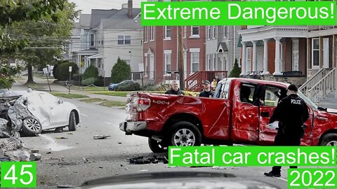 Extreme Dangerous! Fatal car crashes 45- 2022