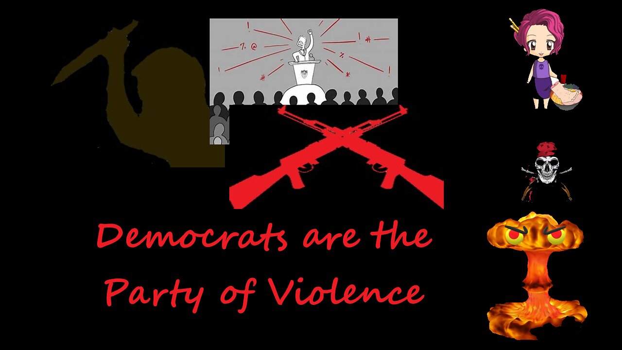 24 09 17 Democrats ARE the Party of Violence