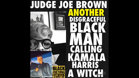 BCN #109 Judge Joe Brown calls Kamala Harris ‘h**’ in viral video….